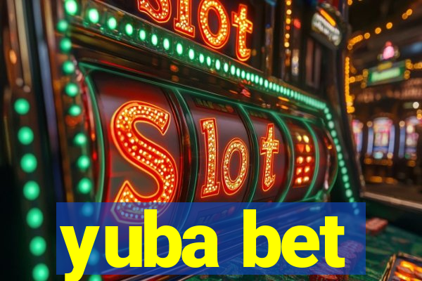 yuba bet